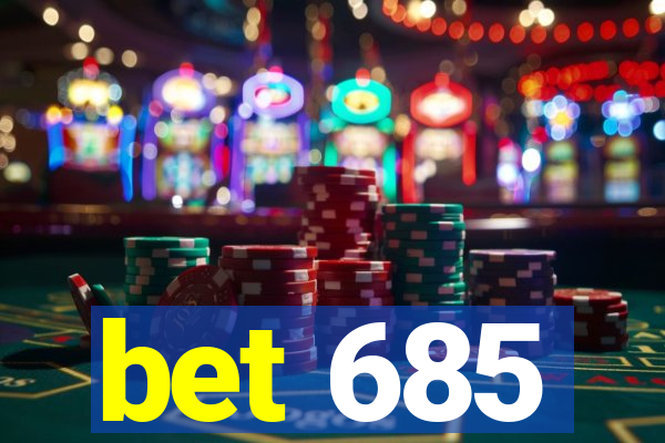 bet 685